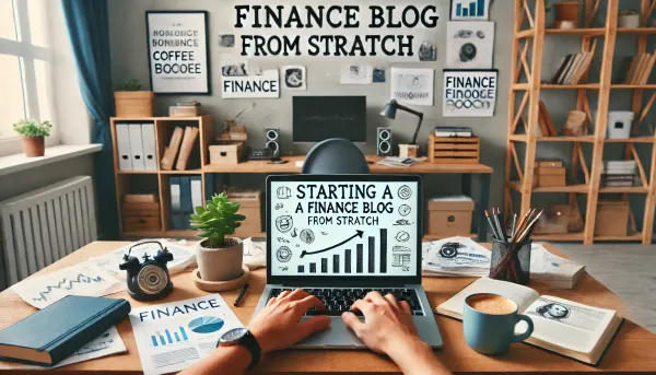 How to Start a Successful Finance Blog from Scratch